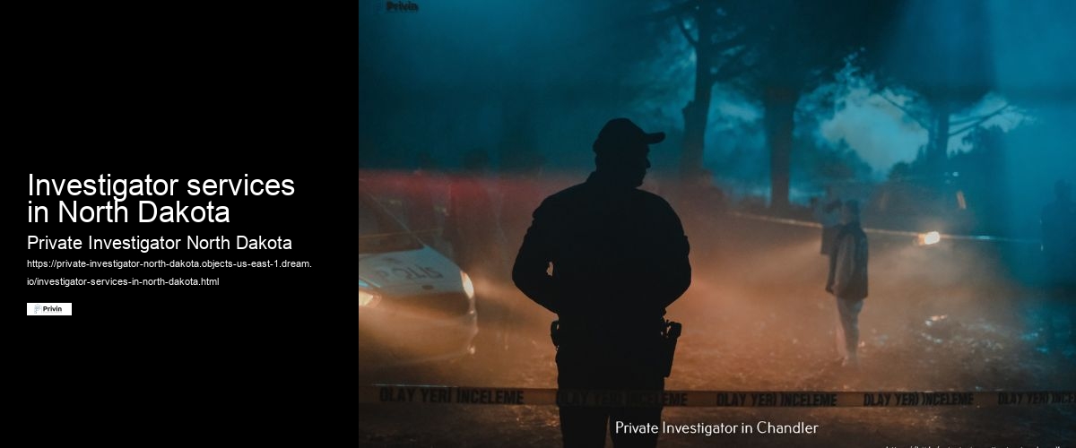 Investigator services in North Dakota