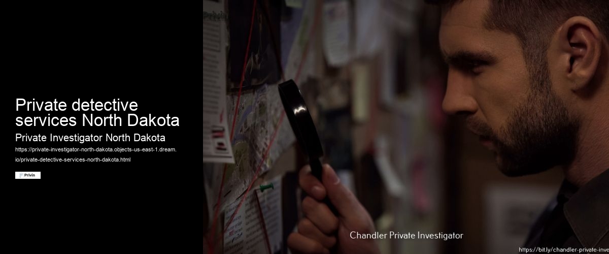 Private detective services North Dakota